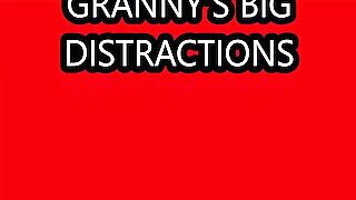 Grannys Big Distractions