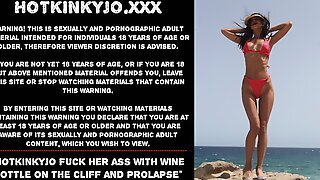 Hotkinkyjo Fuck Her Ass With Wine Bottle On Cliff & Prolapse